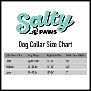 salty paws dog collar size chart small size collar and leash fits dogs up to 25 lbs. medium dog collar fits dogs from 25-50 lbs. large dog collar fits dogs over 50 lbs