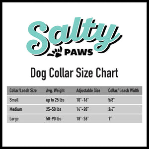 salty paws dog collar and leash size chart small dog collar size fits dogs up to 25 lbs medium size dog collar 25-50 lbs. large size dog collar for dogs 50-90 lbs salty paws script logo and paw print on top of chart